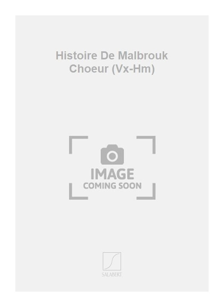 Histoire De Malbrouk Choeur (Vx-Hm)